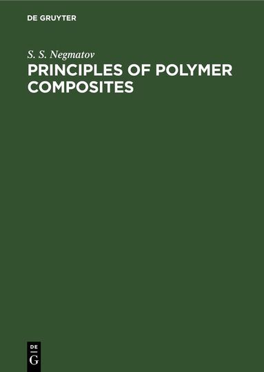 A. Alexander, A. Volfson, Nicolai S. Enikolopian, S. S. Negmatov - Principles of Polymer Composites, Inbunden