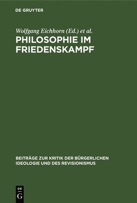 Wolfgang Eichhorn, Hans Schulze - Philosophie Im Friedenskampf, Inbunden