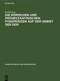 bokomslag Die Römischen Und Frühbyzantinischen Fundmünzen Auf Dem Gebiet Der DDR