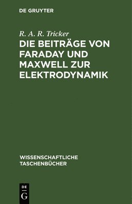 bokomslag Die Beiträge Von Faraday Und Maxwell Zur Elektrodynamik
