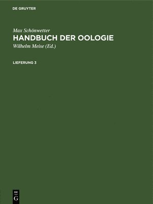 Max Schnwetter: Handbuch Der Oologie. Lieferung 3 1