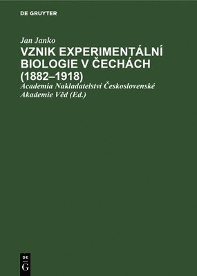 bokomslag Vznik Experimentln Biologie V &#268;echch (1882-1918)