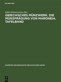 bokomslag Griechisches Mnzwerk. Die Mnzprgung Von Maroneia. Tafelband