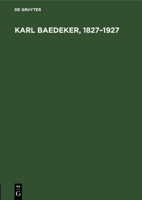 Karl Baedeker, 1827-1927