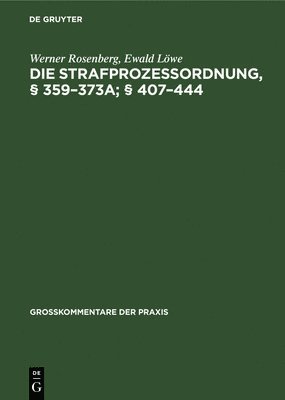 bokomslag Die Strafprozeßordnung, § 359-373a; § 407-444