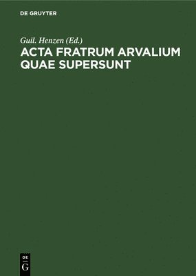 bokomslag ACTA Fratrum Arvalium Quae Supersunt