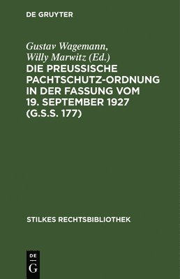 Gustav Wagemann, Willy Marwitz - Die Preußische Pachtschutzordnung in Der Fassung Vom 19. September 1927 (G.S.S. 177), Inbunden