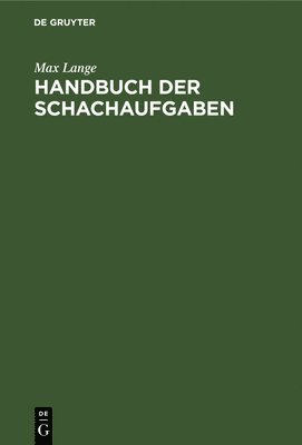 bokomslag Handbuch Der Schachaufgaben