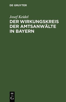 bokomslag Der Wirkungskreis Der Amtsanwlte in Bayern