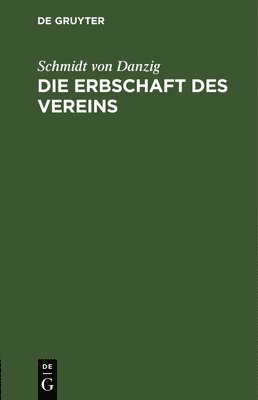 Schmidt Von Danzig, Schmidt von Danzig,, Schmidt von Danzig - Die Erbschaft Des Vereins, Inbunden