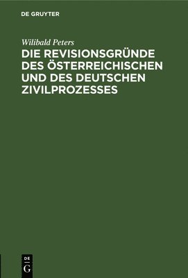 bokomslag Die Revisionsgründe Des Österreichischen Und Des Deutschen Zivilprozesses