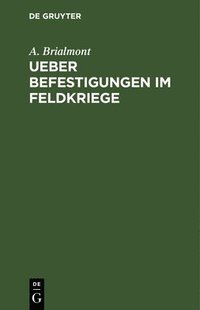 bokomslag Ueber Befestigungen Im Feldkriege