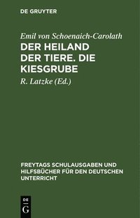 bokomslag Der Heiland Der Tiere. Die Kiesgrube