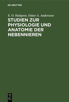 bokomslag Studien Zur Physiologie Und Anatomie Der Nebennieren