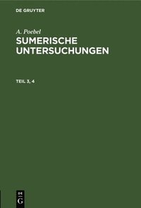 bokomslag A. Poebel: Sumerische Untersuchungen. Teil 3, 4