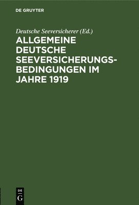 bokomslag Allgemeine Deutsche Seeversicherungs-Bedingungen Im Jahre 1919