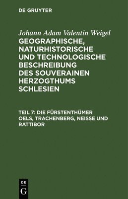 Die Frstenthmer Oels, Trachenberg, Neie Und Rattibor 1