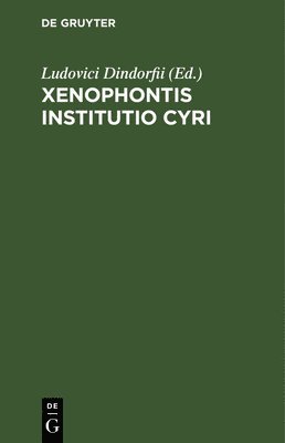 Ludovici Dindorfii - Xenophontis Institutio Cyri, Inbunden