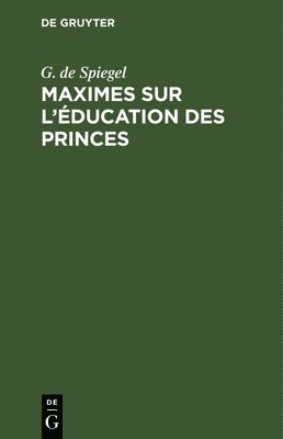 Maximes Sur l'ducation Des Princes 1