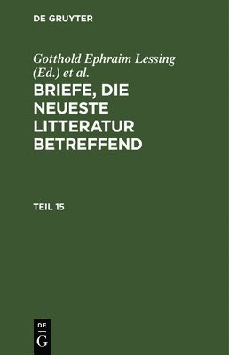 bokomslag Briefe, Die Neueste Litteratur Betreffend. Teil 15