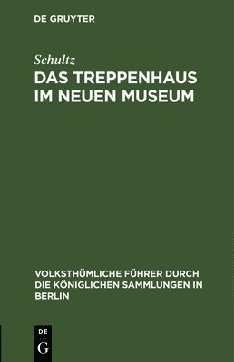 bokomslag Das Treppenhaus Im Neuen Museum