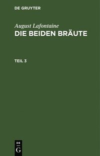 bokomslag August Lafontaine: Die Beiden Bräute. Teil 3