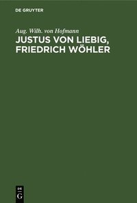 bokomslag Justus Von Liebig, Friedrich Whler