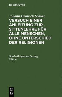 bokomslag Johann Heinrich Schulz: Versuch Einer Anleitung Zur Sittenlehre Fr Alle Menschen, Ohne Unterschied Der Religionen. Teil 4