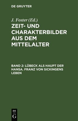 bokomslag Lübeck ALS Haupt Der Hansa. Franz Von Sickingens Leben