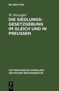 bokomslag Die Siedlungsgesetzgebung Im Gleich Und in Preußen
