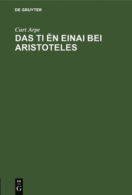 bokomslag Das Ti ?n Einai Bei Aristoteles