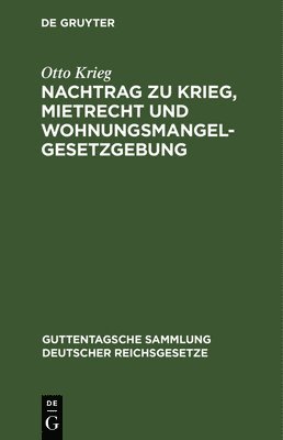Otto Krieg - Nachtrag Zu Krieg, Mietrecht Und Wohnungsmangelgesetzgebung, Inbunden