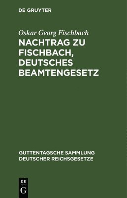 Oskar Georg Fischbach - Nachtrag Zu Fischbach, Deutsches Beamtengesetz, Inbunden
