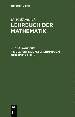 J W a Rosmann - Lehrbuch Der Hydraulik, Inbunden