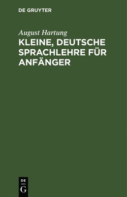 Kleine, Deutsche Sprachlehre Fr Anfnger 1