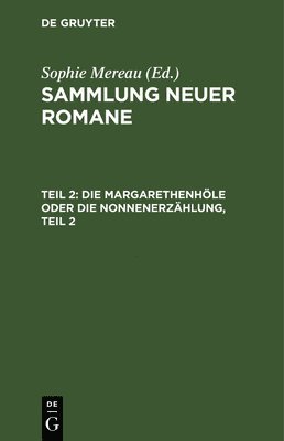 bokomslag Die Margarethenhle Oder Die Nonnenerzhlung, Teil 2