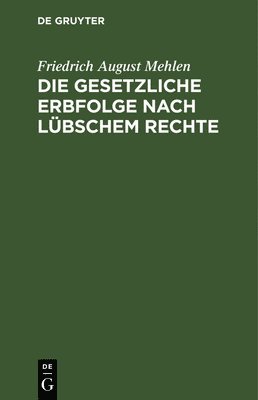 bokomslag Die Gesetzliche Erbfolge Nach Lbschem Rechte