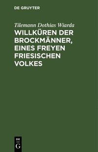 bokomslag Willkren Der Brockmnner, Eines Freyen Friesischen Volkes