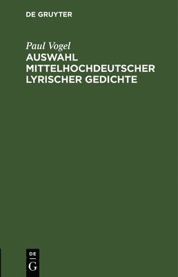 Paul Vogel - Auswahl Mittelhochdeutscher Lyrischer Gedichte, Inbunden