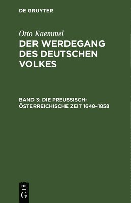 bokomslag Die Preuisch-sterreichische Zeit 1648-1858