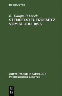 bokomslag Stempelsteuergesetz Vom 31. Juli 1895