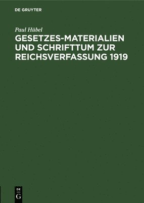 bokomslag Gesetzes-Materialien Und Schrifttum Zur Reichsverfassung 1919