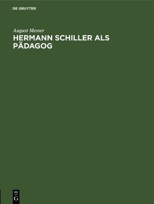 bokomslag Hermann Schiller ALS Pdagog