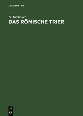 bokomslag Das Rmische Trier