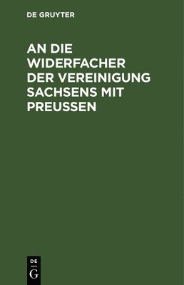 Die Widersacher Der Vereinigung Sachsens Mit Preußen