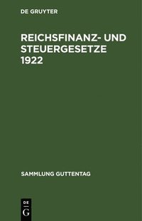bokomslag Reichsfinanz- Und Steuergesetze 1922