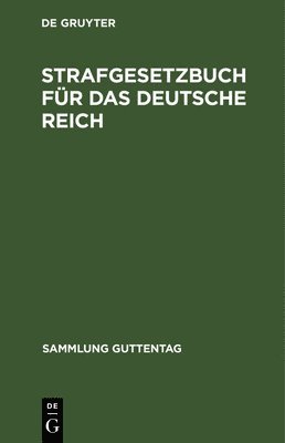 Degruyter - Strafgesetzbuch Für Das Deutsche Reich, Inbunden