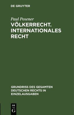 Paul Posener - Völkerrecht. Internationales Recht, Inbunden