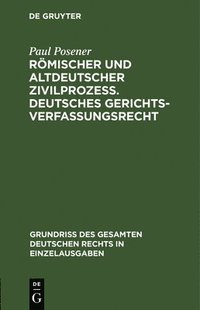 bokomslag Rmischer Und Altdeutscher Zivilproze. Deutsches Gerichtsverfassungsrecht