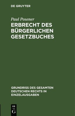 Paul Posener - Erbrecht Des Bürgerlichen Gesetzbuches, Inbunden